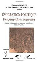 Seller image for Emigration Politique : Une Perspective Comparative : Italiens Et Espagnols En Argentine Et En France for sale by RECYCLIVRE