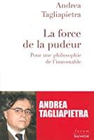 Bild des Verkufers fr La Force De La Pudeur : Pour Une Philosophie De L'inavouable zum Verkauf von RECYCLIVRE