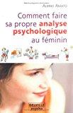 Image du vendeur pour Comment Faire Sa Propre Analyse Psychologique Au Fminin mis en vente par RECYCLIVRE