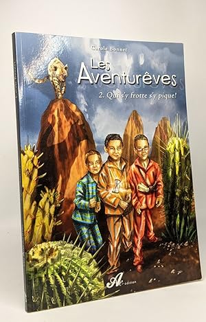 Les aventurêves - 2. Qui s'y frotte s'y pique