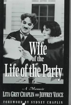 Seller image for Wife of the Life of the Party by Lita Grey Chaplin, Jeffrey Vance [Hardcover ] for sale by booksXpress