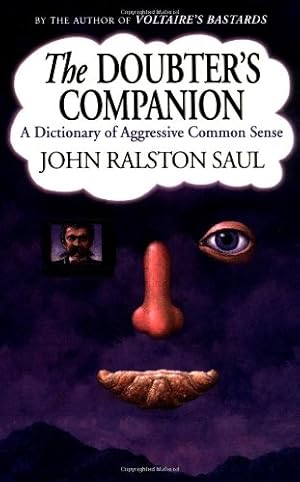 Imagen del vendedor de The Doubter's Companion: A Dictionary of Aggressive Common Sense by Saul, John Ralston [Paperback ] a la venta por booksXpress