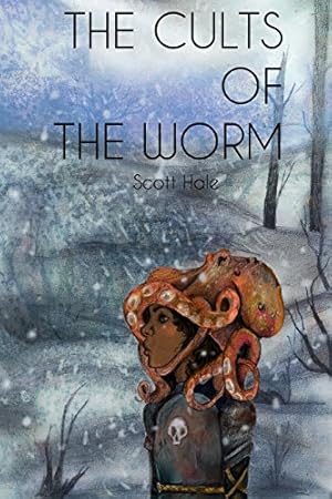 Seller image for The Cults of the Worm (The Bones of the Earth) (Volume 3) by Hale, Scott [Paperback ] for sale by booksXpress