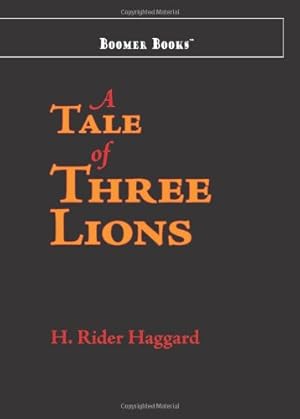 Seller image for A Tale of Three Lions by Haggard, H. Rider [Paperback ] for sale by booksXpress