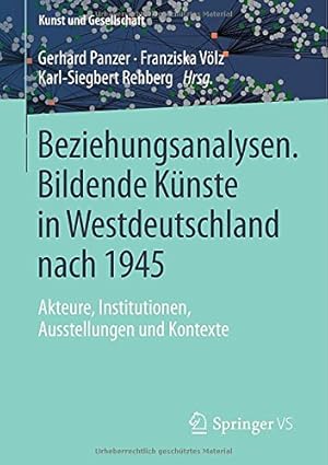 Immagine del venditore per Beziehungsanalysen. Bildende Künste in Westdeutschland nach 1945: Akteure, Institutionen, Ausstellungen und Kontexte (Kunst und Gesellschaft) (German Edition) [Paperback ] venduto da booksXpress