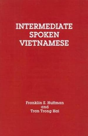 Imagen del vendedor de Intermediate Spoken Vietnamese by Hai, Tran Trong, Huffman, Franklin E. [Paperback ] a la venta por booksXpress