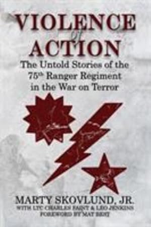 Seller image for Violence of Action: The Untold Stories of the 75th Ranger Regiment in the War on Terror by Skovlund, Marty, Faint, Charles, Jenkins, Leo [Paperback ] for sale by booksXpress