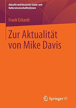 Seller image for Zur Aktualität von Mike Davis (Aktuelle und klassische Sozial- und Kulturwissenschaftler innen) (German Edition) by Eckardt, Frank [Paperback ] for sale by booksXpress