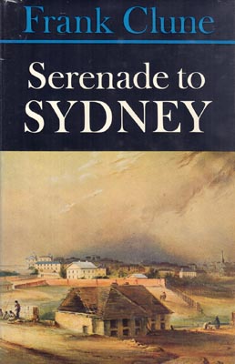 Seller image for Serenade to Sydney: Some historical landmarks. for sale by Berkelouw Rare Books