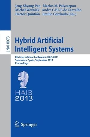 Seller image for Hybrid Artificial Intelligent Systems: 8th International Conference, HAIS 2013, Salamanca, Spain, September 11-13, 2013. Proceedings (Lecture Notes in Computer Science) [Paperback ] for sale by booksXpress