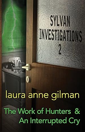 Seller image for Sylvan Investigations 2: The Work of Hunters & an Interrupted Cry by Gilman, Laura Anne [Paperback ] for sale by booksXpress