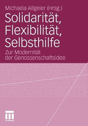 Image du vendeur pour Solidarität, Flexibilität, Selbsthilfe: Zur Modernität der Genossenschaftsidee (German Edition) [Paperback ] mis en vente par booksXpress