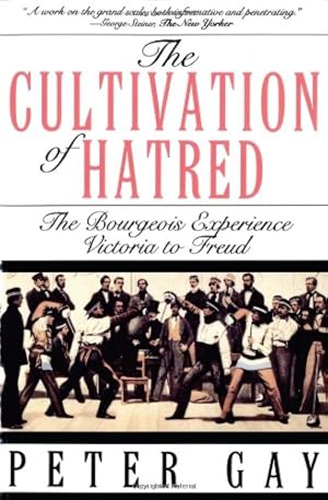 Seller image for The Cultivation of Hatred: The Bourgeois Experience: Victoria to Freud (The Bourgeois Experience Victoria to Freud, Vol 3) by Gay, Peter [Paperback ] for sale by booksXpress