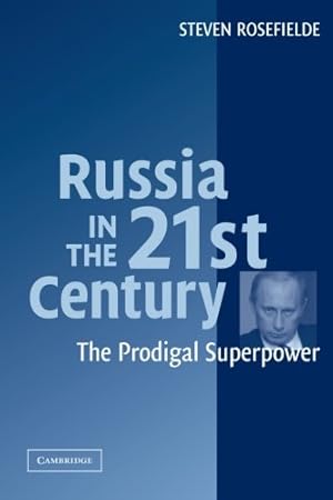 Imagen del vendedor de Russia in the 21st Century: The Prodigal Superpower by Rosefielde, Steven [Paperback ] a la venta por booksXpress