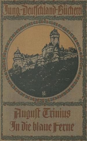 Imagen del vendedor de In die blaue Ferne: Ein Wanderbuch (Jung-Deutschland-Bücherei) (German Edition) by Trinius, August [Paperback ] a la venta por booksXpress