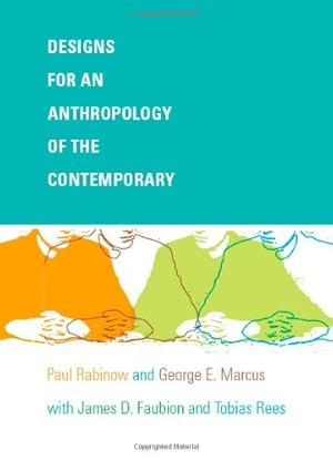 Seller image for Designs for an Anthropology of the Contemporary (a John Hope Franklin Center Book) by Rabinow, Paul, Marcus, George E., Faubion, James D., Rees, Tobias [Paperback ] for sale by booksXpress