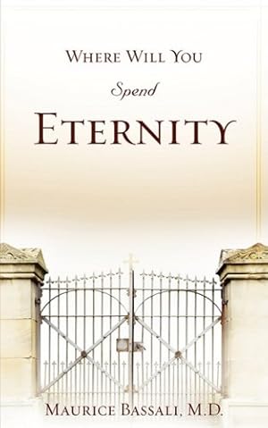 Imagen del vendedor de Where Will You Spend Eternity by Bassali, Maurice [Paperback ] a la venta por booksXpress