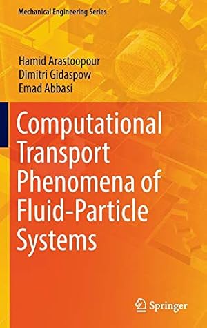 Imagen del vendedor de Computational Transport Phenomena of Fluid-Particle Systems (Mechanical Engineering Series) [Hardcover ] a la venta por booksXpress