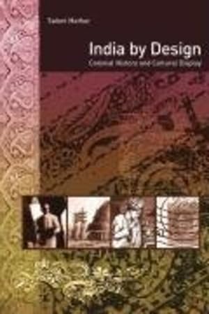 Seller image for India by Design: Colonial History and Cultural Display by Mathur, Saloni [Paperback ] for sale by booksXpress