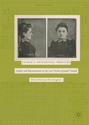 Seller image for Conrads Sensational Heroines: Gender and Representation in the Late Fiction of Joseph Conrad by Harrington, Ellen Burton [Hardcover ] for sale by booksXpress