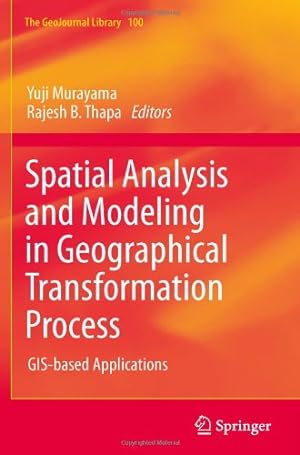 Seller image for Spatial Analysis and Modeling in Geographical Transformation Process: GIS-based Applications (GeoJournal Library) [Hardcover ] for sale by booksXpress