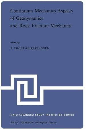 Seller image for Continuum Mechanics Aspects of Geodynamics and Rock Fracture Mechanics: Proceedings of the NATO Advanced Study Institute held in Reykjavik, Iceland, 1120 August, 1974 (Nato Science Series C:) [Paperback ] for sale by booksXpress