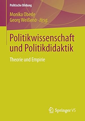 Immagine del venditore per Politikwissenschaft und Politikdidaktik: Theorie und Empirie (Politische Bildung) (German Edition) [Paperback ] venduto da booksXpress
