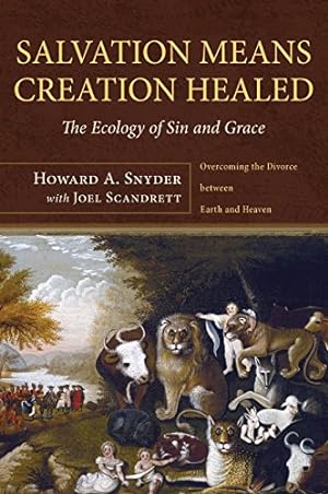 Imagen del vendedor de Salvation Means Creation Healed by Snyder, Howard A., Scandrett, Joel [Hardcover ] a la venta por booksXpress