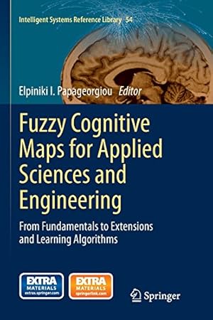 Seller image for Fuzzy Cognitive Maps for Applied Sciences and Engineering: From Fundamentals to Extensions and Learning Algorithms (Intelligent Systems Reference Library) [Paperback ] for sale by booksXpress