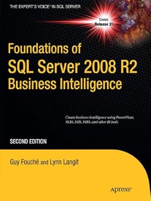Seller image for Foundations of SQL Server 2008 R2 Business Intelligence (Expert's Voice in SQL Server) by Fouche, Guy, Langit, Lynn [Paperback ] for sale by booksXpress