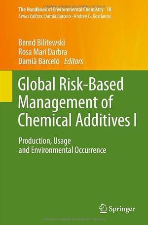Immagine del venditore per Global Risk-Based Management of Chemical Additives I: Production, Usage and Environmental Occurrence (The Handbook of Environmental Chemistry) [Hardcover ] venduto da booksXpress