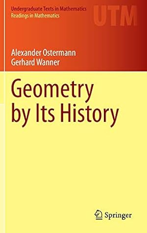 Imagen del vendedor de Geometry by Its History (Undergraduate Texts in Mathematics) [Hardcover ] a la venta por booksXpress