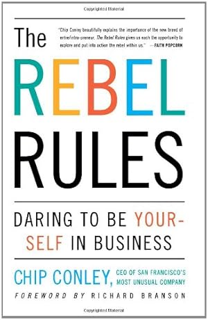 Image du vendeur pour The Rebel Rules: Daring to be Yourself in Business by Conley, Chip [Paperback ] mis en vente par booksXpress