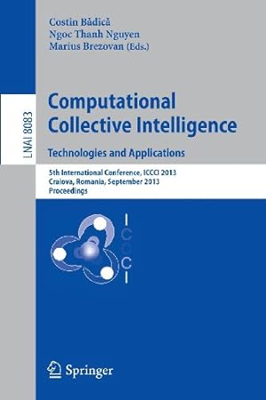 Seller image for Computational Collective Intelligence. Technologies and Applications: 5th International Conference, ICCCI 2013, Craiova, Romania, September 11-13, 2013, Proceedings (Lecture Notes in Computer Science) [Paperback ] for sale by booksXpress