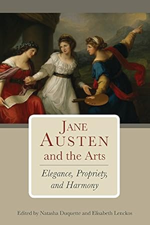 Bild des Verkufers fr Jane Austen and the Arts: Elegance, Propriety, and Harmony [Soft Cover ] zum Verkauf von booksXpress