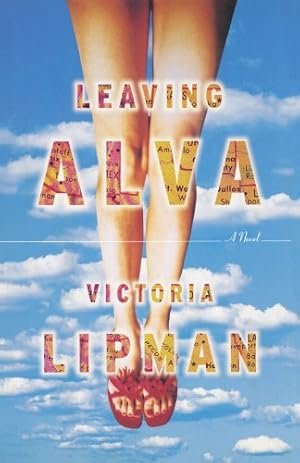 Image du vendeur pour Leaving Alva: A Novel by Lipman, Victoria [Paperback ] mis en vente par booksXpress