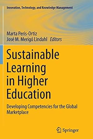 Immagine del venditore per Sustainable Learning in Higher Education: Developing Competencies for the Global Marketplace (Innovation, Technology, and Knowledge Management) [Soft Cover ] venduto da booksXpress