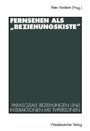 Seller image for Fernsehen als Beziehungskiste: Parasoziale Beziehungen und Interaktionen mit TV-Personen (German Edition) [Perfect Paperback ] for sale by booksXpress