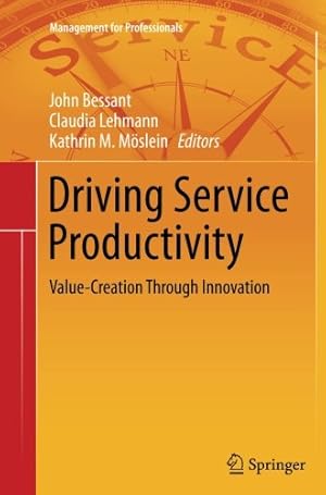 Immagine del venditore per Driving Service Productivity: Value-Creation Through Innovation (Management for Professionals) [Paperback ] venduto da booksXpress