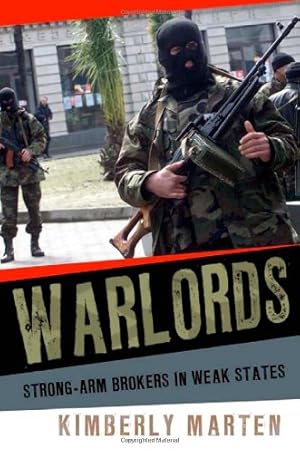 Imagen del vendedor de Warlords: Strong-arm Brokers in Weak States (Cornell Studies in Security Affairs) by Marten, Kimberly [Hardcover ] a la venta por booksXpress