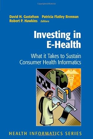 Immagine del venditore per Investing in E-Health: What it Takes to Sustain Consumer Health Informatics [Paperback ] venduto da booksXpress