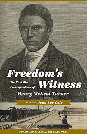 Immagine del venditore per Freedom's Witness: The Civil War Correspondence of Henry McNeal Turner (Regenerations) [Soft Cover ] venduto da booksXpress