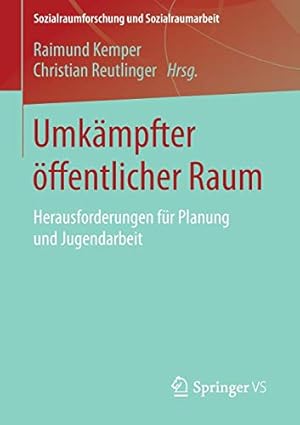 Seller image for Umkämpfter öffentlicher Raum: Herausforderungen für Planung und Jugendarbeit (Sozialraumforschung und Sozialraumarbeit) (German Edition) [Soft Cover ] for sale by booksXpress