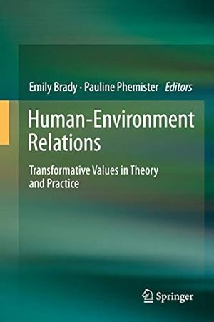 Image du vendeur pour Human-Environment Relations: Transformative Values in Theory and Practice [Hardcover ] mis en vente par booksXpress