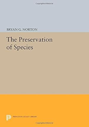 Imagen del vendedor de The Preservation of Species (Princeton Legacy Library) by Norton, Bryan G. [Paperback ] a la venta por booksXpress