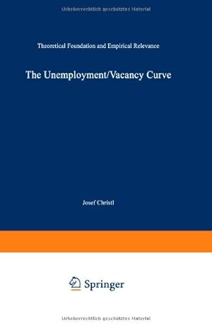 Immagine del venditore per The Unemployment/Vacancy Curve: Theoretical Foundation and Empirical Relevance (Studies in Empirical Economics) by Christl, Josef [Paperback ] venduto da booksXpress
