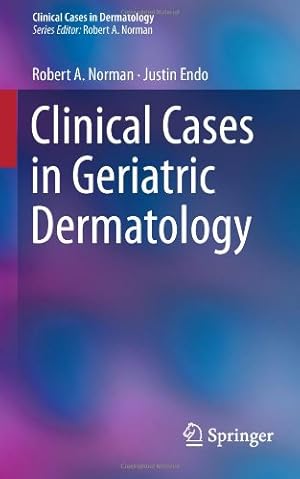 Seller image for Clinical Cases in Geriatric Dermatology (Clinical Cases in Dermatology) by Norman, Robert A., Endo, Justin [Paperback ] for sale by booksXpress