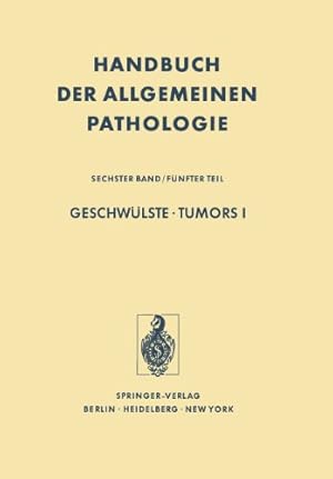 Bild des Verkufers fr Geschwülste / Tumors I: Morphologie, Epidemiologie, Immunologie / Morphology, Epidemiology, Immunology (Handbuch der allgemeinen Pathologie) (English and German Edition) by Alexander, P., Chomette, G., Hamperl, H., Hossfeld, D. K., Koss, L. G., Laumonier, R., Oettgen, H. F., Rajewsky, M. F., Sandberg, A. A., Sobin, L. H., Tulinius, H., Watanabe, S. [Paperback ] zum Verkauf von booksXpress