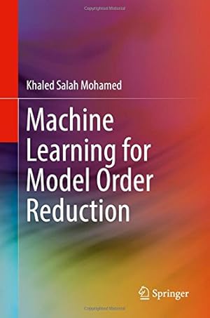 Seller image for Machine Learning for Model Order Reduction by Mohamed, Khaled Salah [Hardcover ] for sale by booksXpress