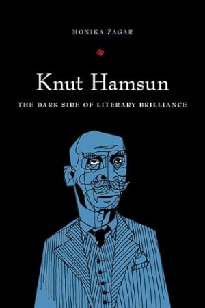 Image du vendeur pour Knut Hamsun: The Dark Side of Literary Brilliance (New Directions in Scandinavian Studies) by Zagar, Monika [Hardcover ] mis en vente par booksXpress